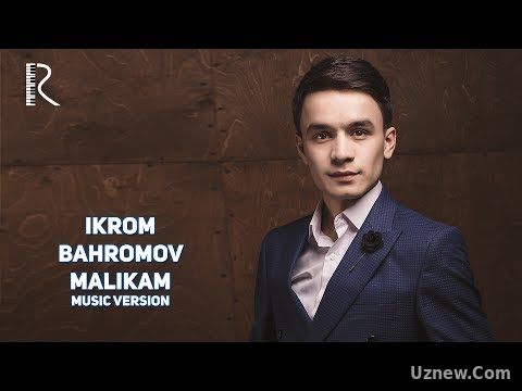 Ikrom Bahromov - Malikam | Икром Бахромов - Маликам (music version)