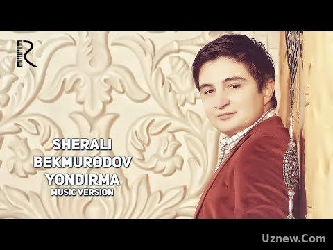 Sherali Bekmurodov - Yondirma | Шерали Бекмуродов - Ёндирма (music version)