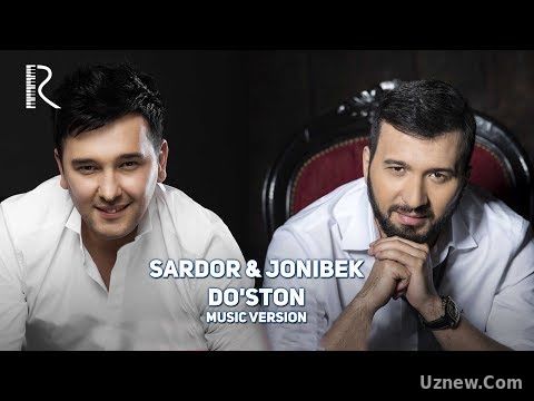 Sardor Rahimxon & Jonibek Murodov - Do'ston | Сардор & Жонибек Муродов - Дустон (music version)