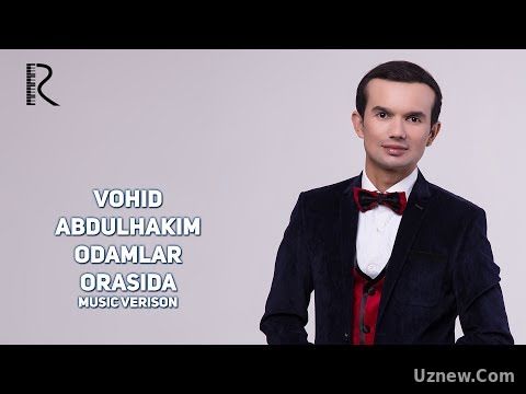 Vohid Abdulhakim - Odamlar orasida | Вохид Абдулхаким - Одамлар орасида (music version)