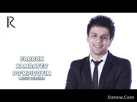 Farrux Xamrayev - Po'mpivoyim | Фаррух Хамраев - Пумпивойим (music version)