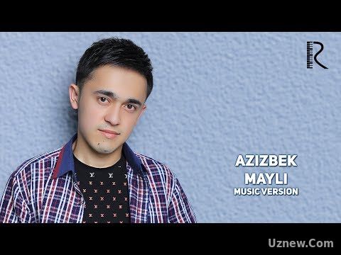 Azizbek - Mayli | Азизбек - Майли (music version)