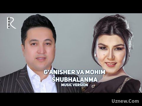 G'anisher Abdullayev va Mohim - Shubhalanma | Ганишер ва Мохим - Шубхаланма (music version)