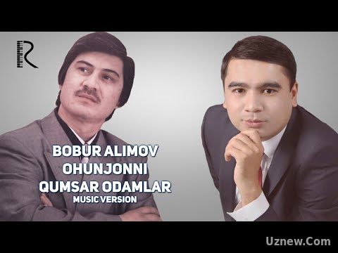 Bobur Alimov - Ohunjonni qumsar odamlar | Бобур Алимов - Охунжонни кумсар одамлар (music version)