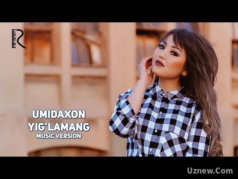 Umidaxon - Yig'lamang | Умидахон - Йигламанг (music version)