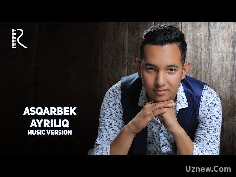 Asqarbek - Ayriliq | Аскарбек - Айрилик (music version)