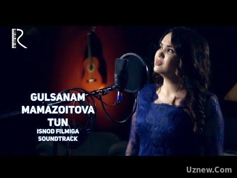 Gulsanam Mamazoitova - Tun (Isnod filmiga soundtrack) | Гулсанам Мамазоитова - Тун