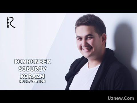 Komronbek Soburov - Xorazm | Комронбек Собуров - Хоразм (music version)