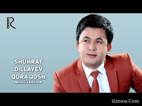 Shuhrat Dillayev - Qora qosh | Шухрат Диллаев - Кора кош (music version)