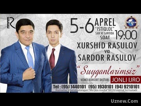 Xurshid Rasulov va Sardor Rasulov - Suyganlarimsiz nomli konsert dasturi 2017