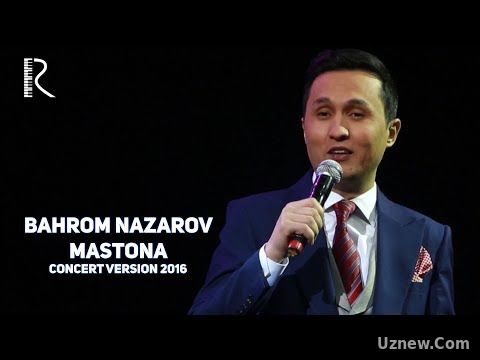 Bahrom Nazarov - Mastona | Бахром Назаров - Мастона (concert version 2016)