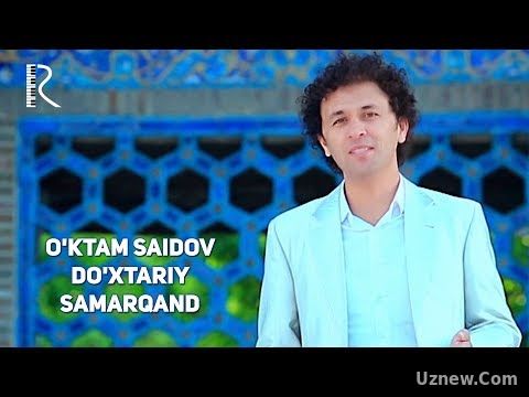 O'ktam Saidov - Do'xtariy Samarqand | Уктам Саидов - Духтарий Самарканд