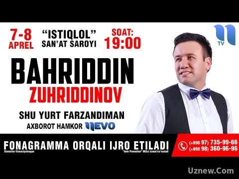 Bahriddin Zuhriddinov - Shu yurt farzandiman konsert dasturi 2017