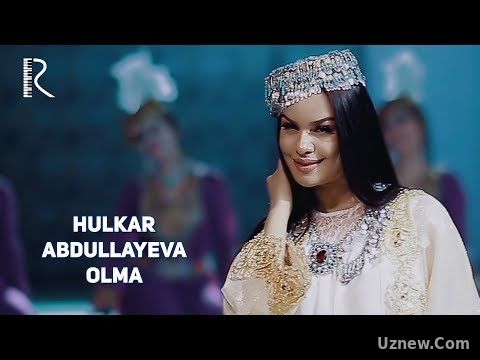 Hulkar Abdullayeva - Olma | Хулкар Абдуллаева - Олма