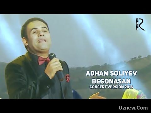 Adham Soliyev - Begonasan | Адхам Солиев - Бегонасан (concert version 2016)