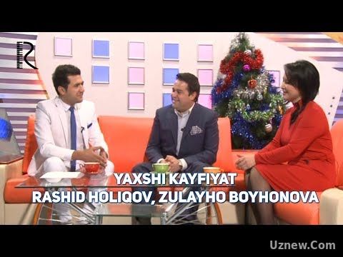 Yaxshi kayfiyat - Rashid Holiqov, Zulayho Boyhonova | Яхши кайфият - Рашид, Зулайхо