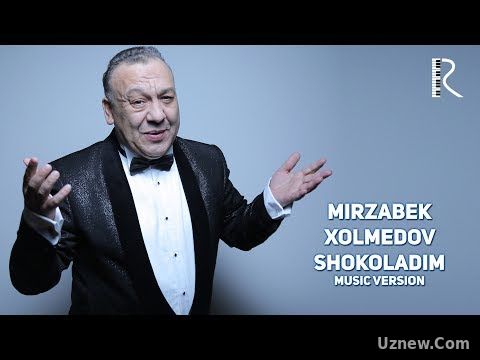 Mirzabek Xolmedov - Shokoladim | Мирзабек Холмедов - Шоколадим (music version)