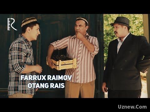 Farrux Raimov - Otang rais | Фаррух Раимов - Отанг раис