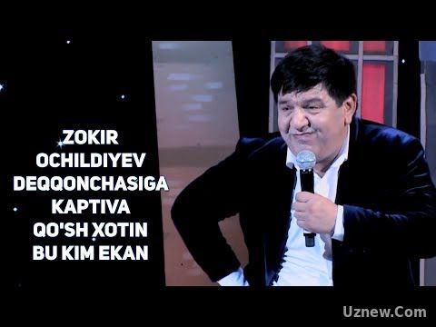 Zokir Ochildiyev - Deqqonchasiga (Kaptiva, Qo'sh xotin, Bu kim ekan) 2017