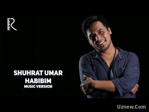 Shuhrat Umar - Habibim | Шухрат Умар - Хабибим (music version)