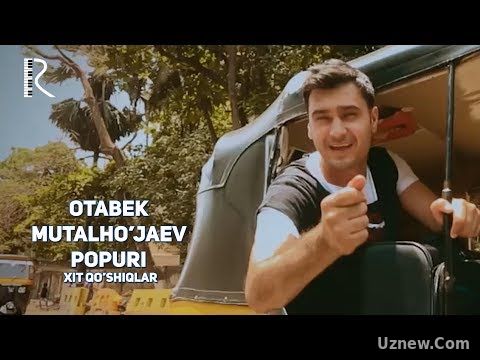 Otabek Mutalho'jaev - Popuri (Xit qo'shiqlar) | Отабек Муталхужаев - Папури (Хит кушиклар)