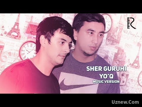 Sher guruhi - Yo'q | Шер гурухи - Ёк (music version)