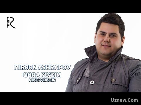 Mirjon Ashrapov - Qora ko'zim | Миржон Ашрапов - Кора кузим