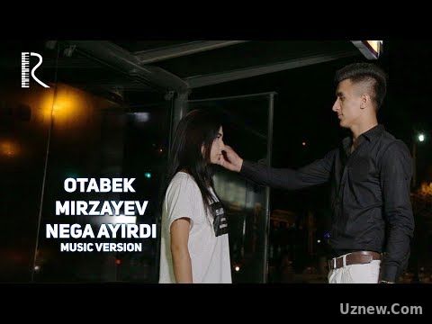 Otabek Mirzayev - Nega ayirdi | Отбек Мирзаев - Нега айирди (music version)