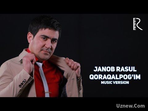 Janob Rasul - Qoraqalpog'im | Жаноб Расул - Коракалпогим (music version)