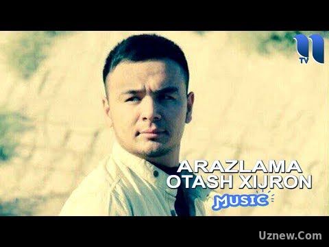 Otash Xijron - Arazlama | Оташ Хижрон - Аразлама (music version)