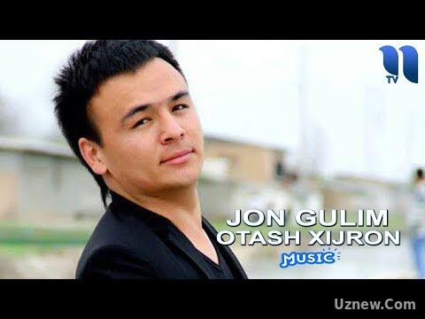 Otash Xijron - Jon gulim | Оташ Хижрон - Жон гулим (music version)