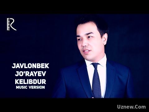 Javlonbek Jo'rayev - Kelibdur | Жавлонбек Жураев - Келибдур (music version)