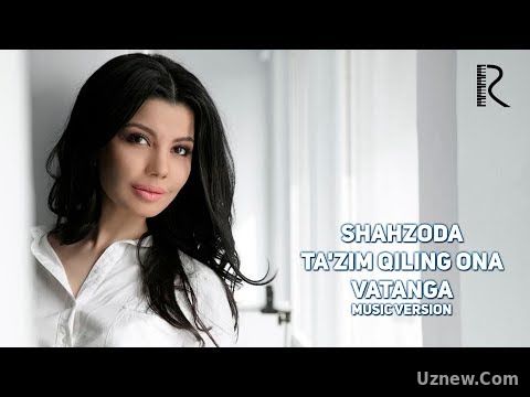 Shahzoda - Ta'zim qiling ona Vatanga | Шахзода - Таъзим килинг она Ватанга (music version)