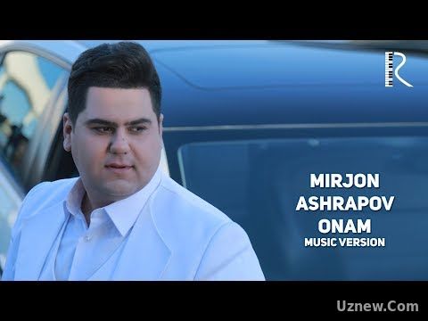 Mirjon Ashrapov - Onam | Миржон Ашрапов - Онам (music version)