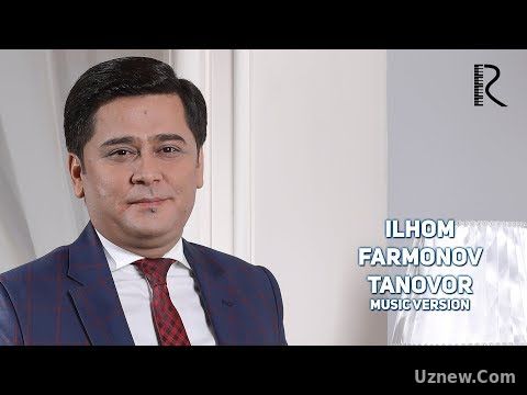 Ilhom Farmonov - Tanovor | Илхом Фармонов - Тановор (music version)