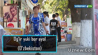 Оg'ir yuki bor ayol - O'zbekiston (ijtimoiy tajriba)