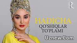 Hadicha - Qo'shiqlar to'plami | Хадича - Кушиклар туплами