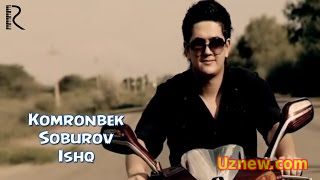 Komronbek Soburov - Ishq | Комронбек Собуров - Ишк