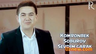 Komronbek Soburov - Sevdim garak | Комронбек Собуров - Севдим гарак