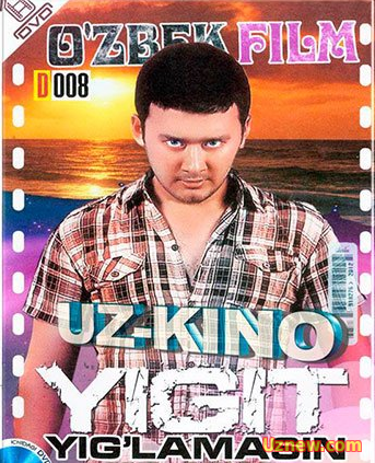 Йигит йигламасин Узбек кино 2011