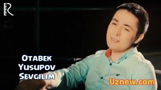 Otabek Yusupov - Sevgilim | Отабек Юсупов - Севгилим 2016