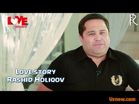 Love story - Rashid Holiqov | Рашид Холиков