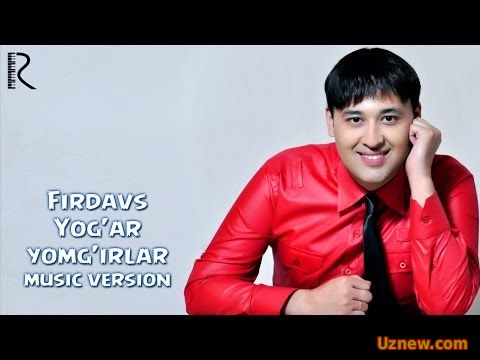 Firdavs - Yog'ar yomg'irlar | Фирдавс - Ёгар ёмгирлар (music version)