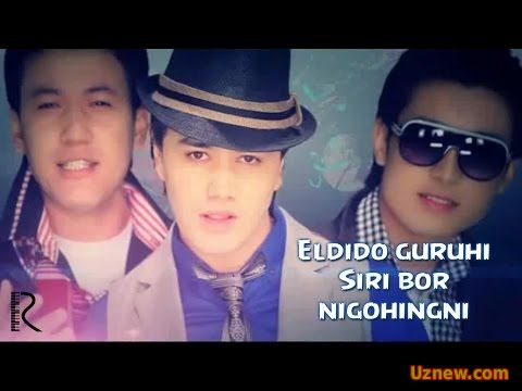 Eldido guruhi - Siri bor nigohingni | Элдидо гурухи - Сири бор нигохингни