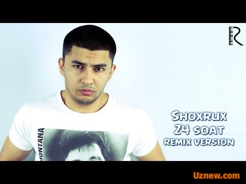 Shoxrux - 24 soat | Шохрух - 24 соат (remix version)