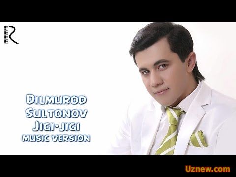 Dilmurod Sultonov - Jigi-jigi | Дилмурод Султонов - Жиги-жиги (music version)