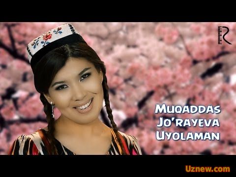 Muqaddas Jo'rayeva - Uyolaman | Мукаддас Жураева - Уёламан