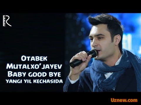 Otabek Mutalxo'jayev | Отабек Муталхужаев - Baby good bye (Yangi yil kechasida)