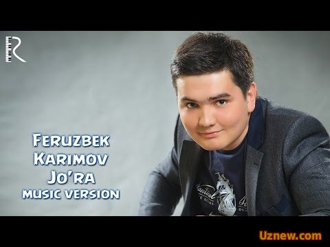 Feruzbek Karimov - Jo'ra | Ферузбек Каримов - Жура (music version)