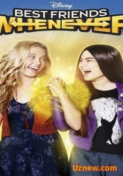 Сериал Лучшие друзья навсегда — Best Friends Whenever